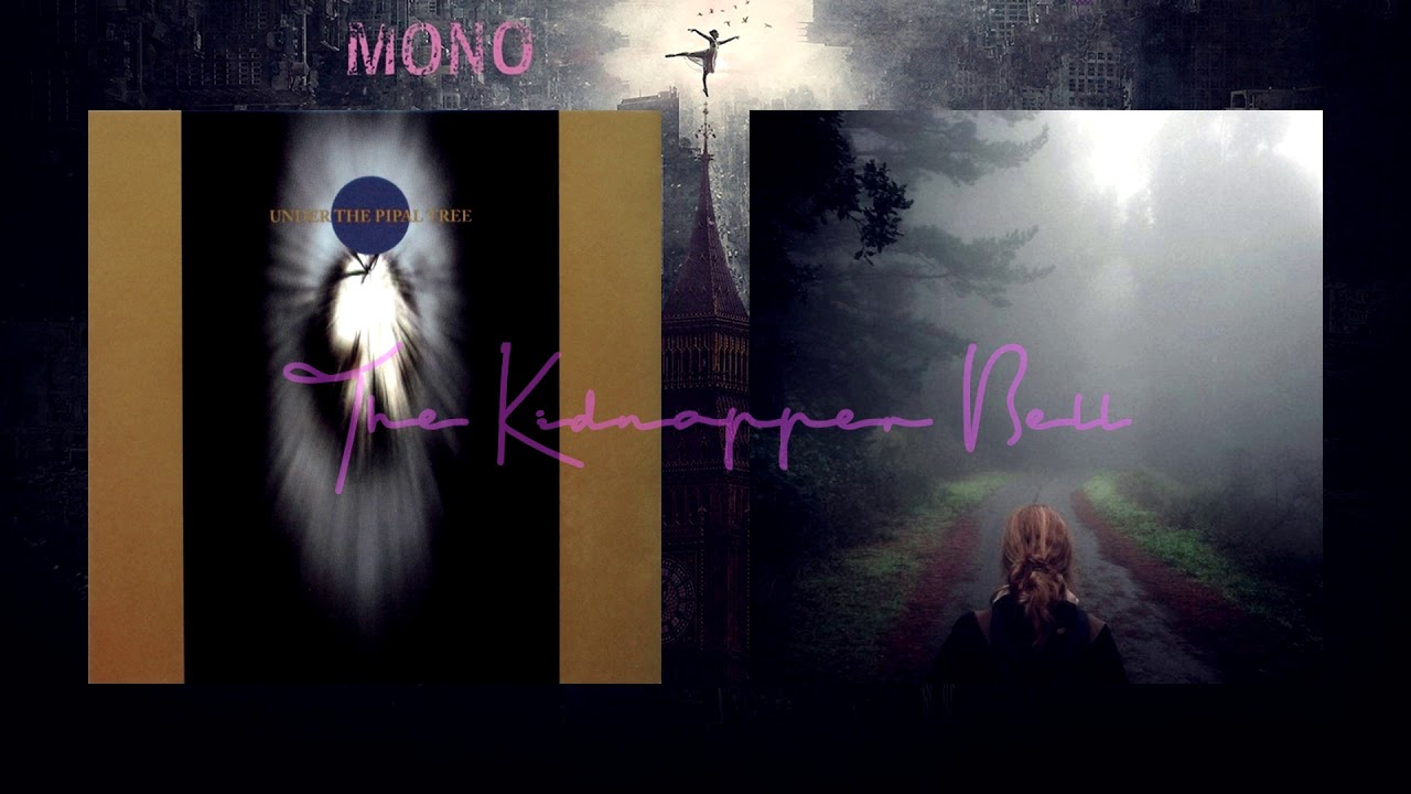 Mono - The Kidnapper Bell [Under The Pipal Tree]