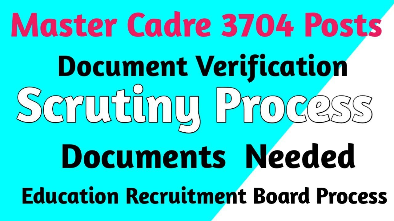 Master Cadre Documents For Scrutiny || Scrutiny Process || Documents Verification