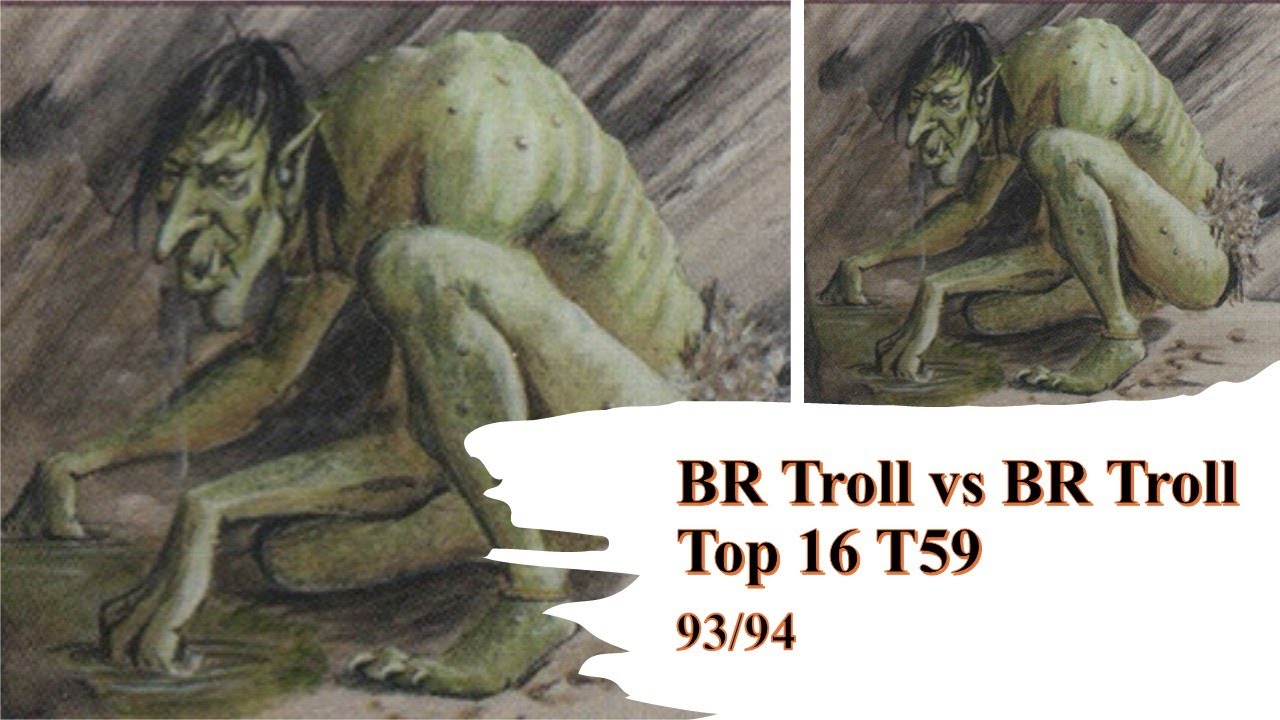 BR Troll vs BR Troll - X-Points - T59 - Top 16 - #oldschoolmtg - #mtg9394