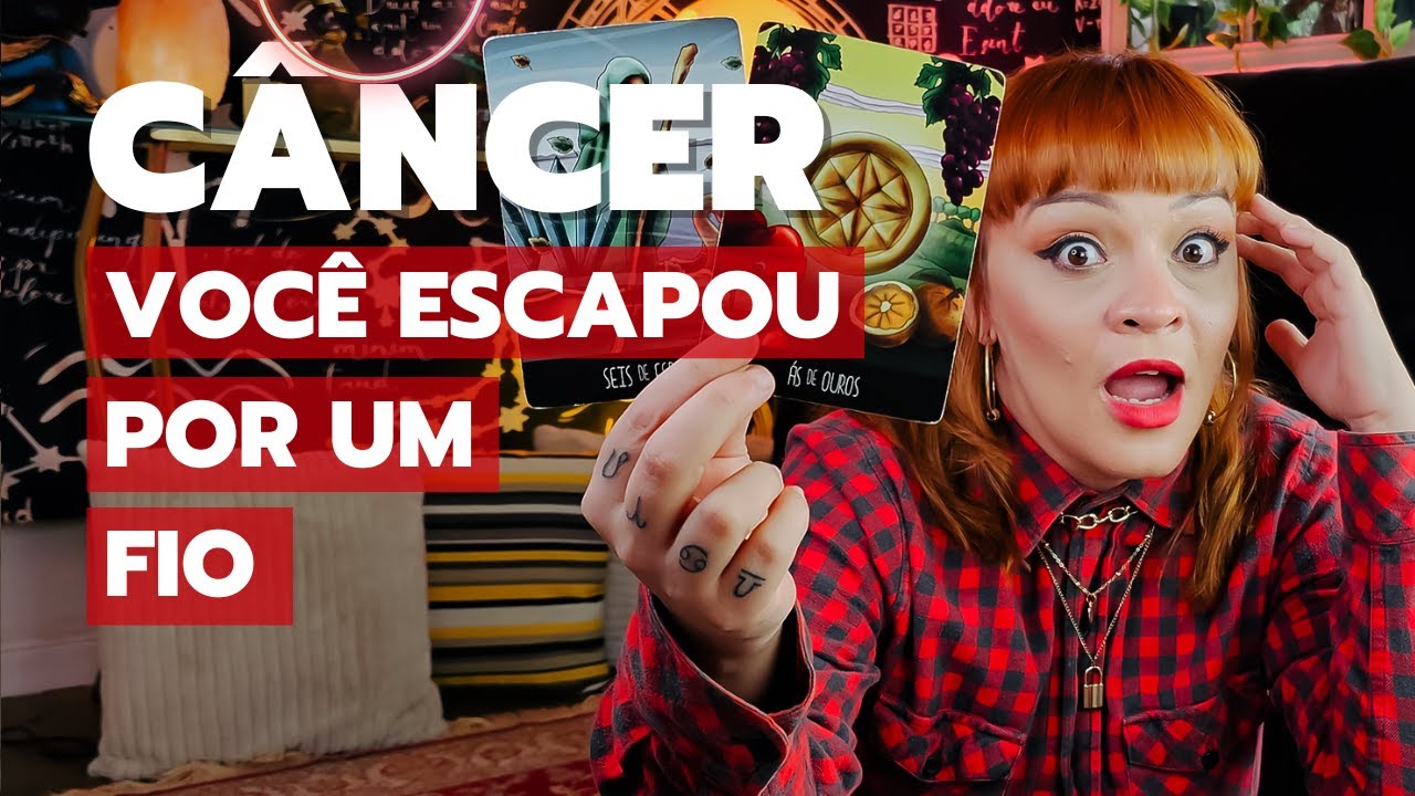 C&Acirc;NCER JUNHO - EITAA! VOC&Ecirc; ESCAPOU POR UM FIO! &Eacute; UM LIVRAMENTO CANCER #2023