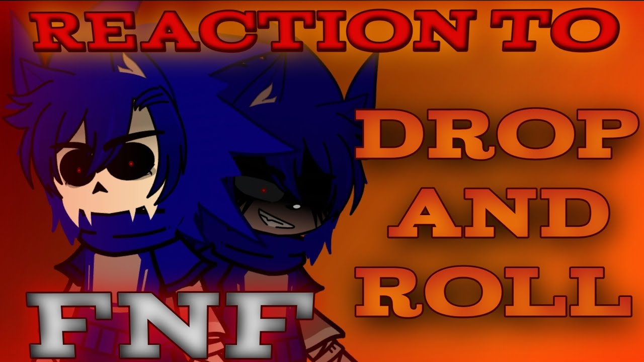 reaction to FNF DROP AND ROLL