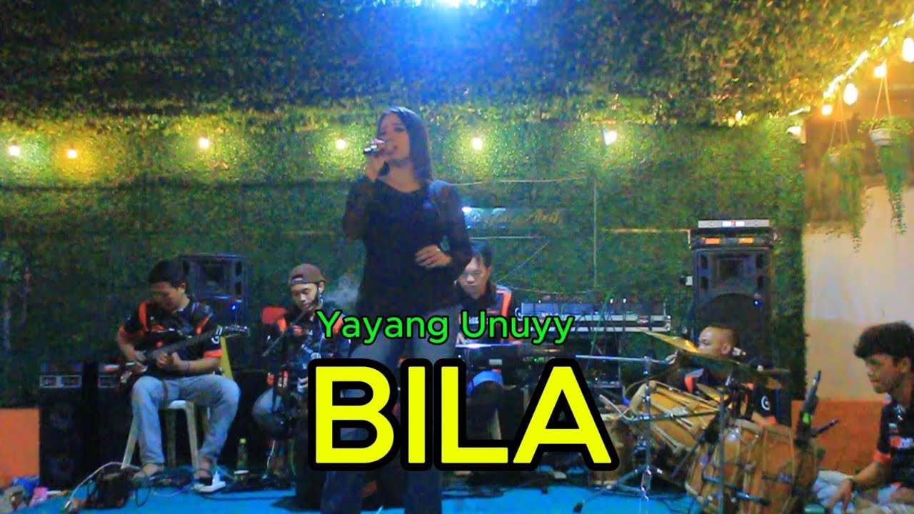 BILA - YAYANG UNUYY