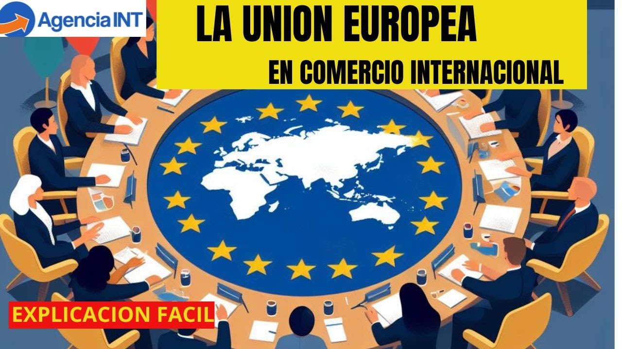 Uni&oacute;n Europea en Comercio Internacional.