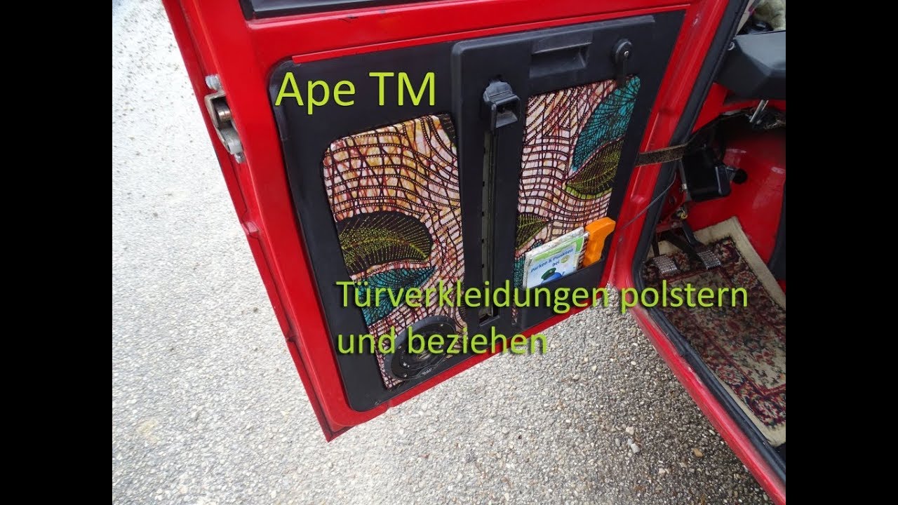 Ape TM Türverkleidungen polstern und beziehen (Weihnachten 2018)