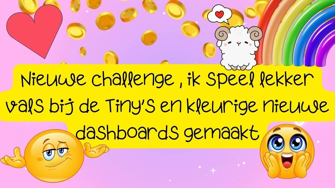 Nieuwe challenge , ik speel lekker vals bij de Tiny's en kleurige nieuwe dashboards gemaakt !!