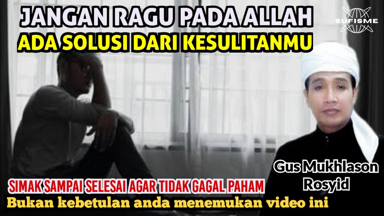 JANGAN RAGU PADA ALLAH,ADA SOLUSI DARI SETIAP KESULITANMU 🔴GUS MUKHLASON ROSYID #hakekat #makrifat