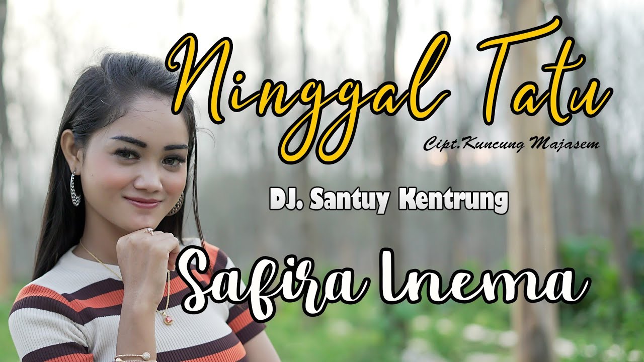 SAFIRA INEMA - NINGGAL TATU - DJ Santuy ( Official Music Video)