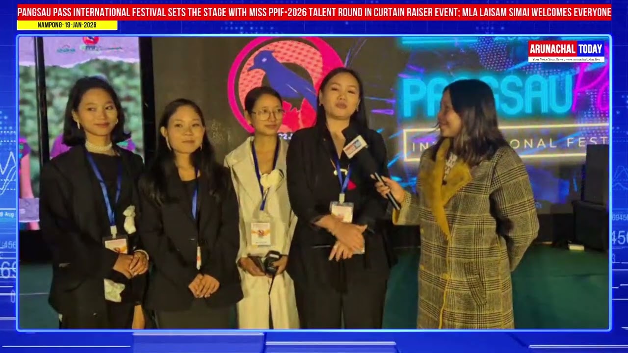 Pangsau Pass International Festival Sets  Stage With Miss Ppif Talent Round In Curtain Raiser Event