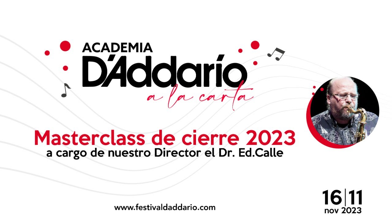 Cierre de la Academia D'Addario | Masterclass a cargo del Dr. Ed Calle