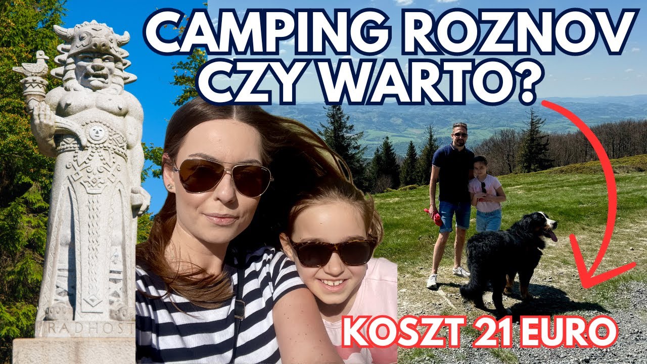 CAMPING ROZNOV CZY WARTO? KOSZT 21 EURO. ZWIEDZAMY POBLISKIE ATRAKCJE / RADEGAST / RADHOST