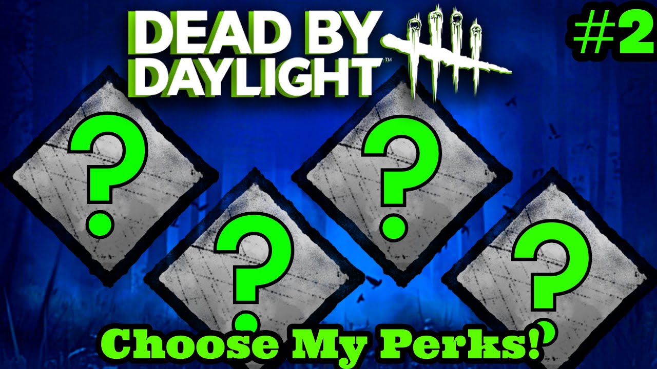 DBD CHALLENGE: Come Choose MY Perks! #2