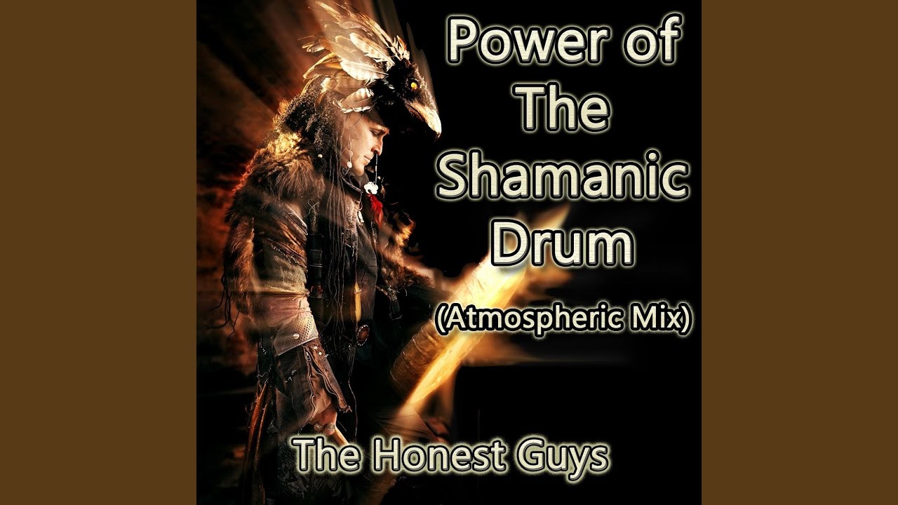 Power of the Shamanic Drum (Atmospheric Mix)