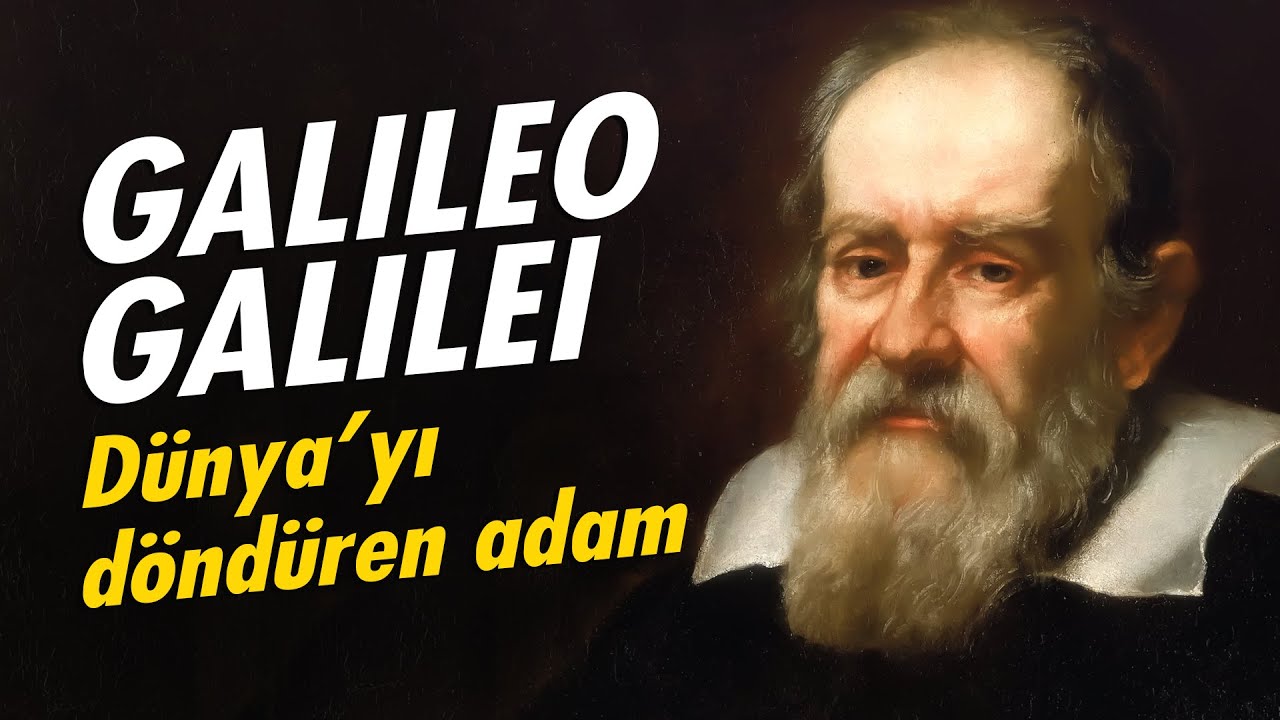 GALILEO GALILEI - Modern fiziğin babası (Biyografi Serisi #7)