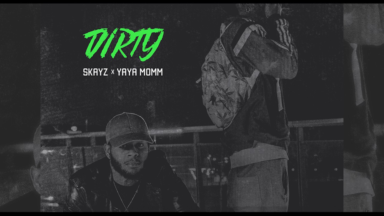 Skayz x YaYa MOMM - Dirty