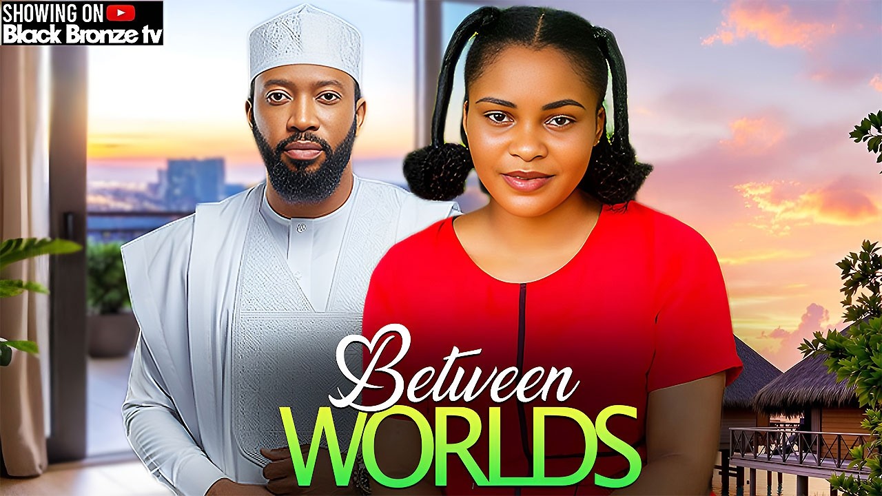 BETWEEN WORLDS - FREDRICK LEONARD / SARIAN MARTIN / - 2025 /2026 NOLLYWOOD LATEST MOVIES