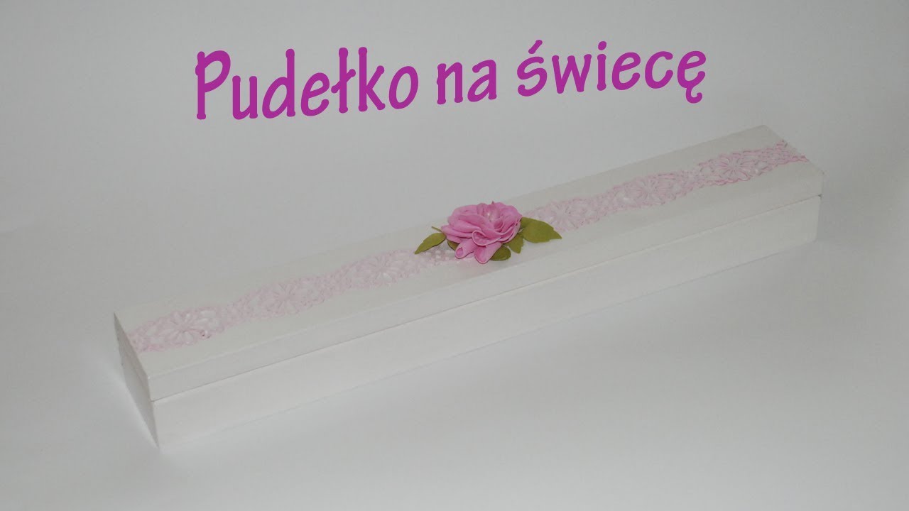 Krok po kroku - pudełko na świecę  - poradnik