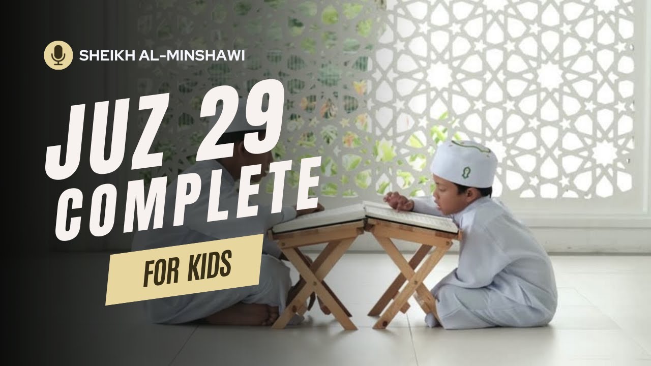 Sheikh Al Minshawi for Kids - Juz 29