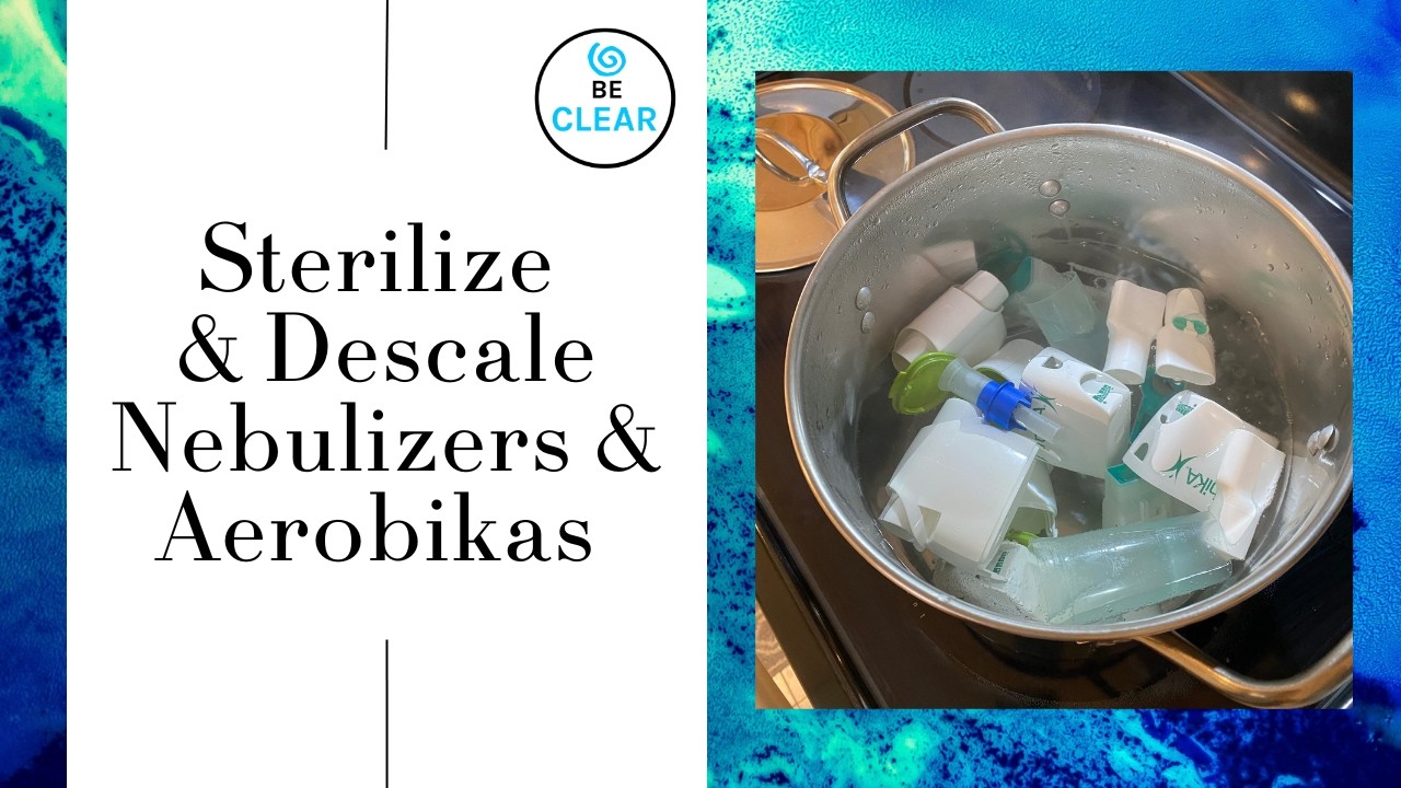 Cleaning, Sterilizing & Descaling Airway Clearance Equipment