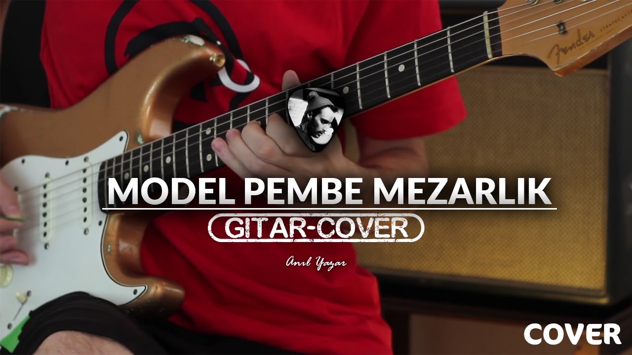 Model - Pembe Mezarlık (Gitar Cover)