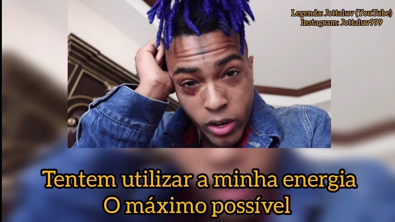 Simplesmente Profundo (XXXtentacion)- usem a minha energia