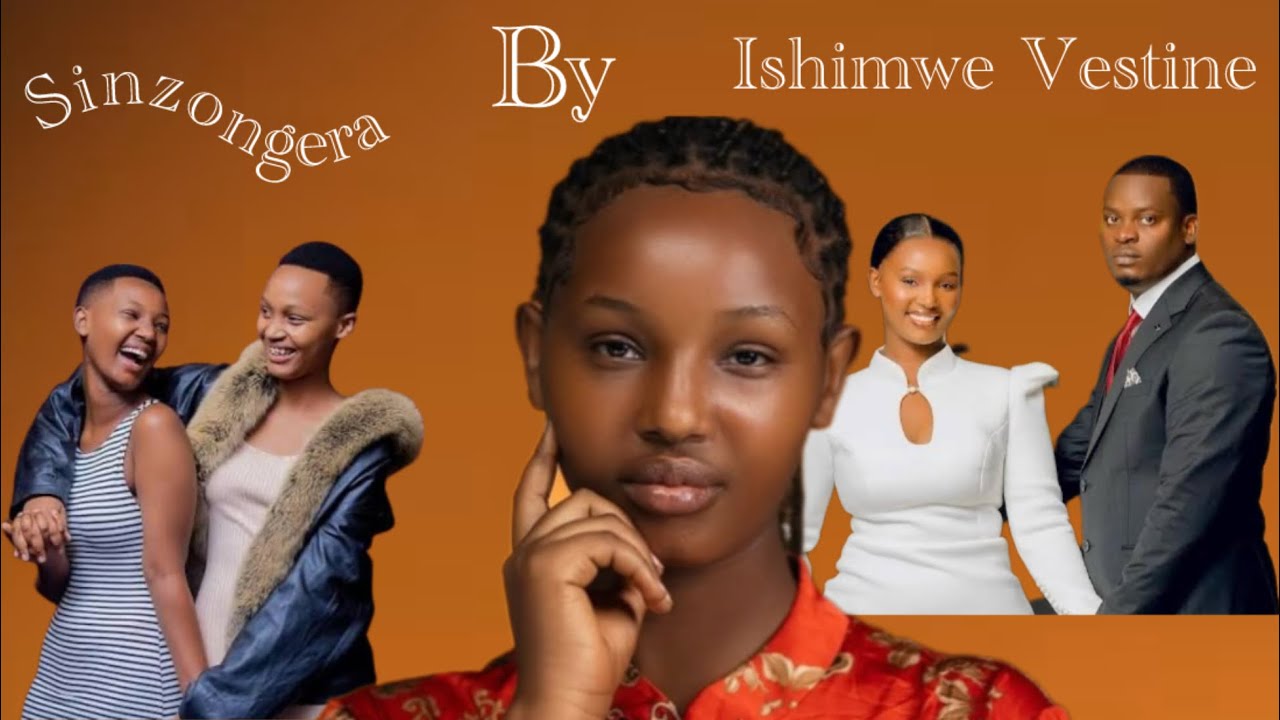 SINZONGERA ARIKIRIMBO KEZA VESTINE YATUYE UMUGABO WE MUBIHE ARI GUCAMO NAWE IYUMVIRE 