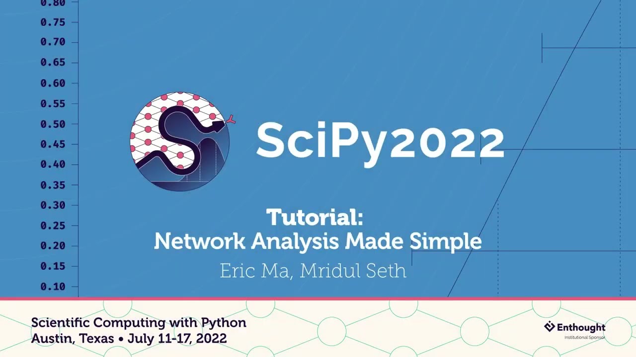 Network Analysis Made Simple- Eric Ma, Mridul Seth | SciPy 2022