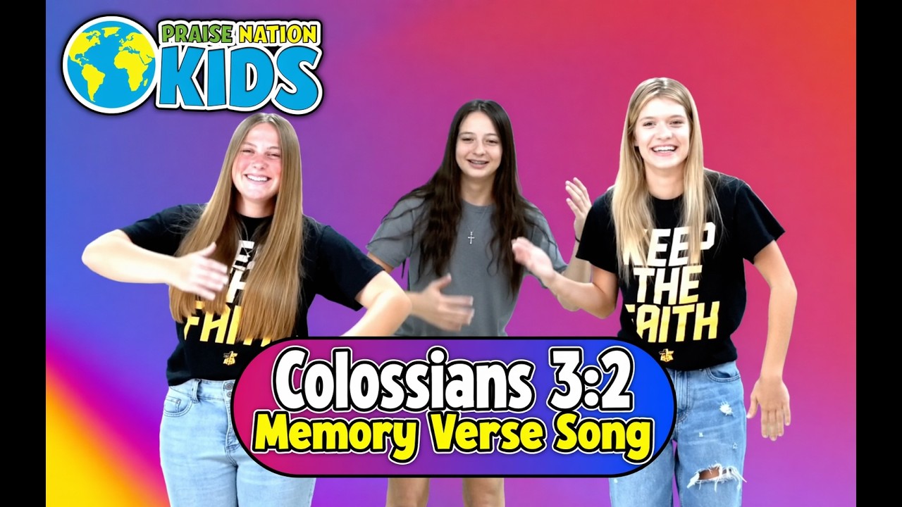 Colossians 3:2 - Praise Nation Kids!