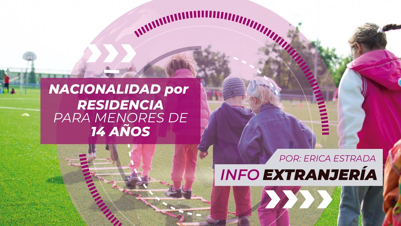 💥 Nacionalidad por Residencia para MENORES DE 14 AÑOS 🇪🇸 🧒🏾👧🏻