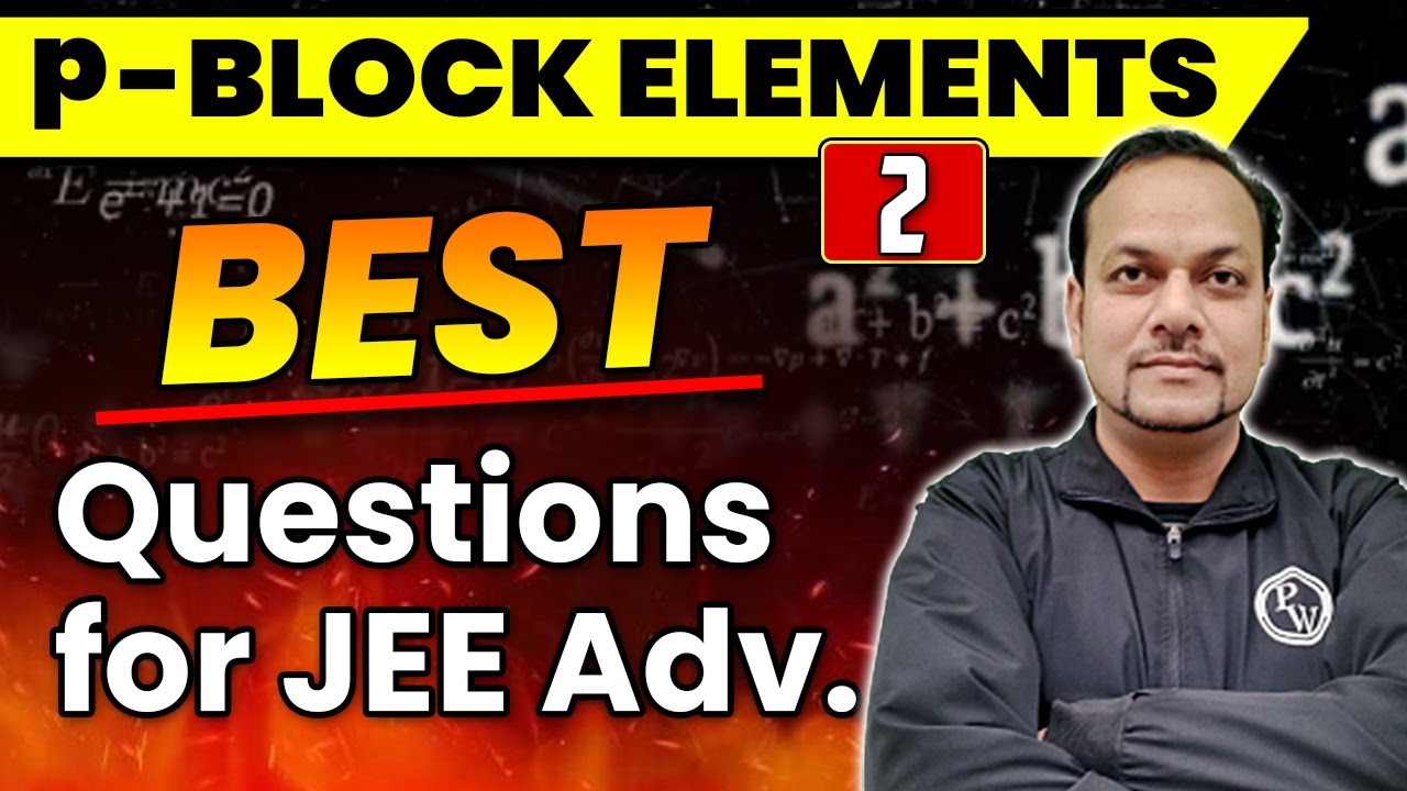 Mixed problems | Best Questions for JEE Advanced | P-Block Elements 02