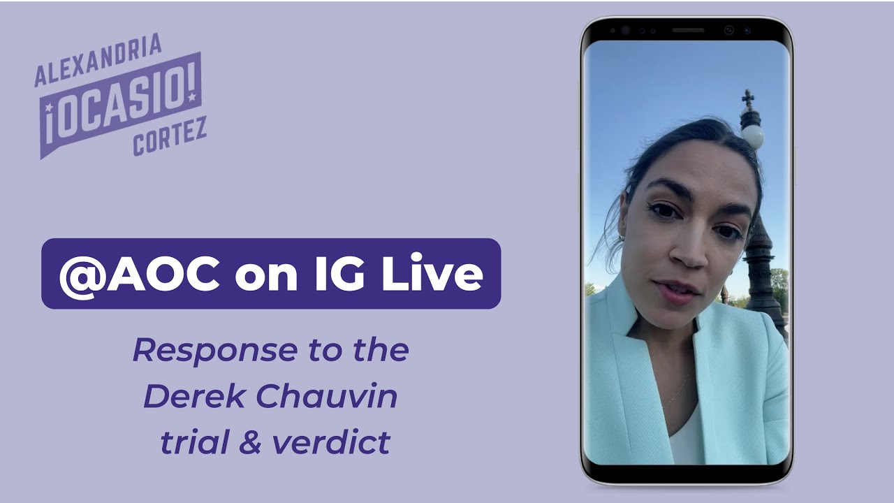 Response to Derek Chauvin Verdict on Instagram Live | Alexandria Ocasio-Cortez