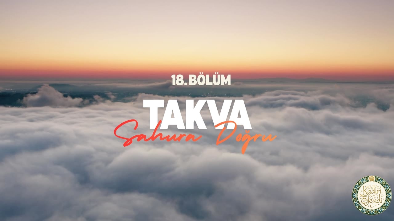 Kadiri Efendi ile Sahura Doğru | TAKVA | 18. Bölüm