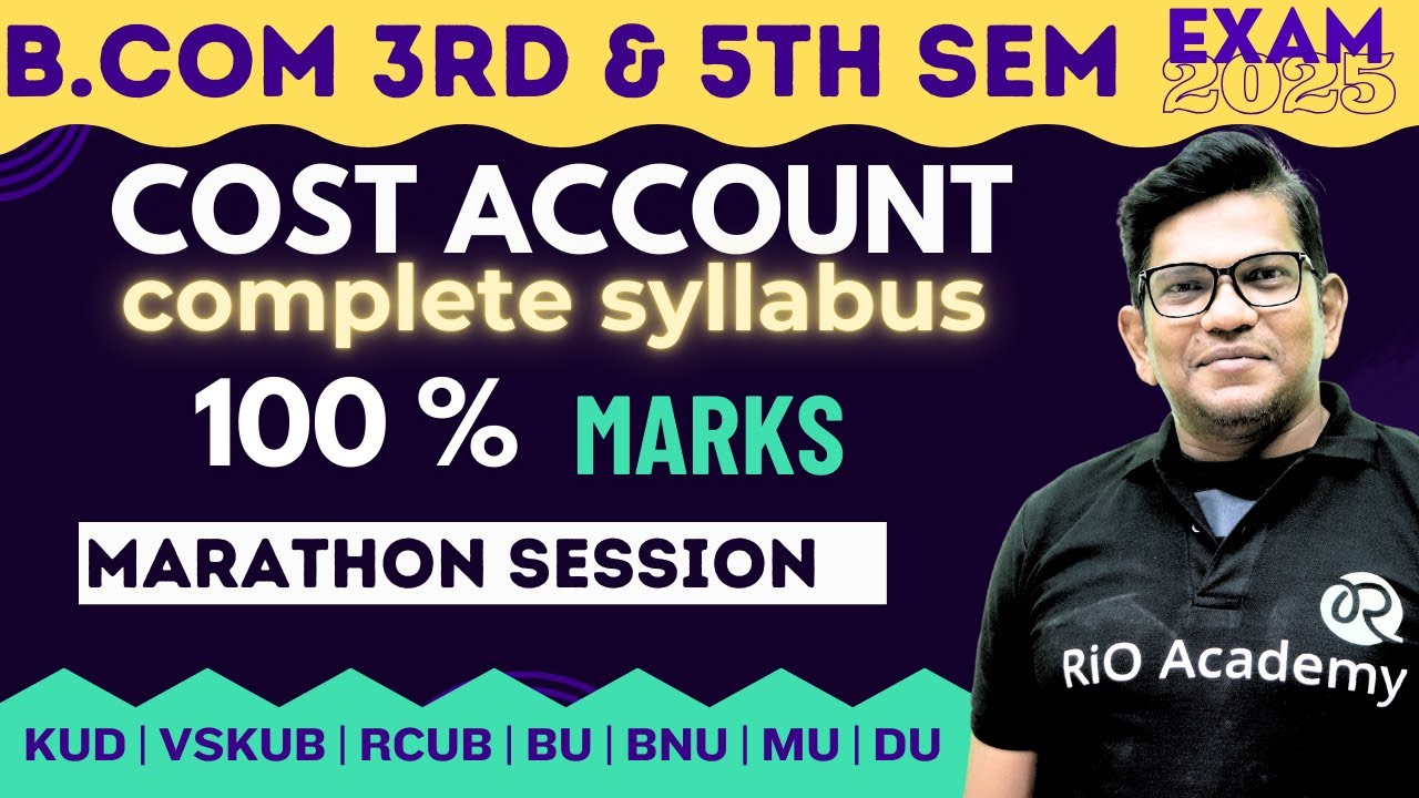 B.COM Cost account  | 3rd and 5th sem for KUD, RCUB, BU, Du, VSKUB, | Day-7