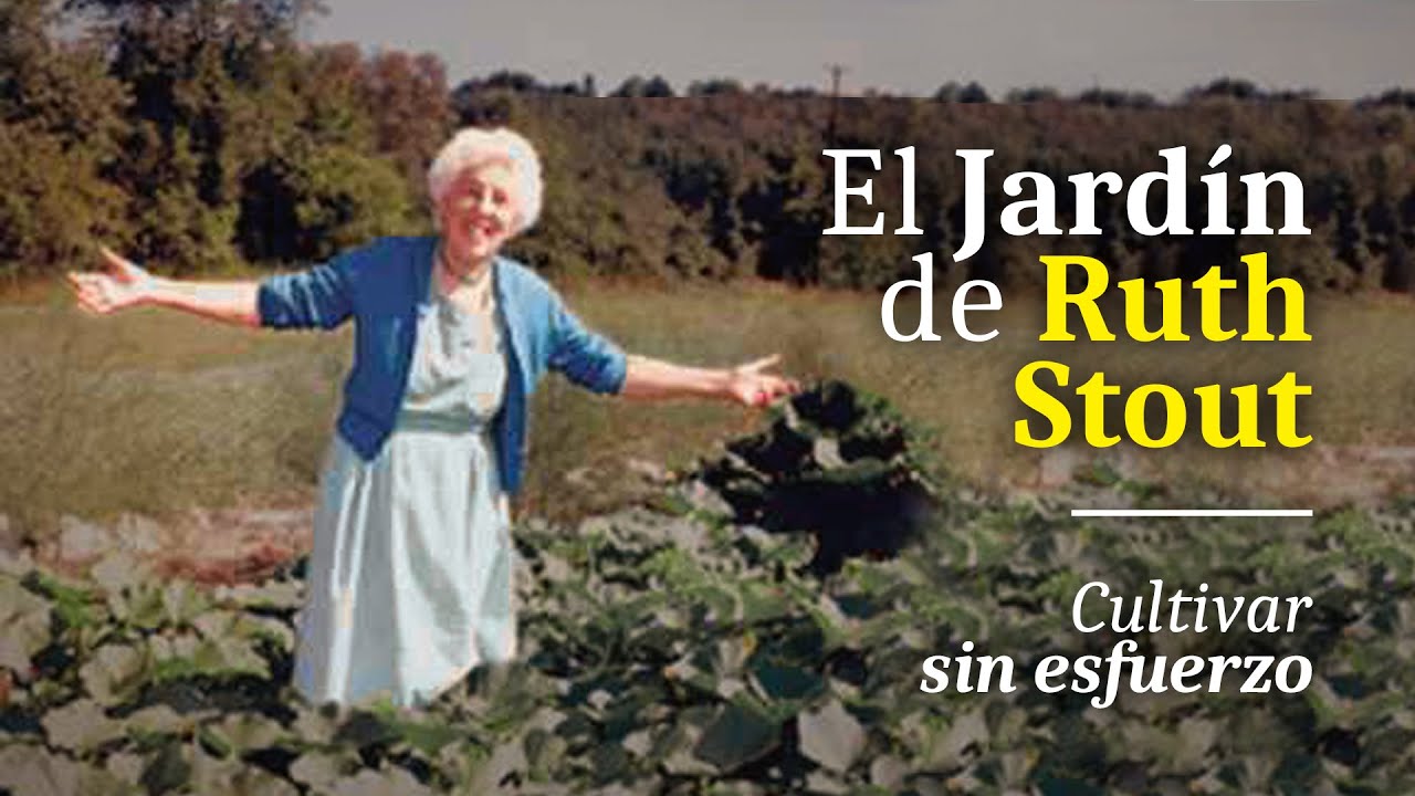 El Jard&iacute;n de Ruth Stout - Cultivar sin esfuerzo
