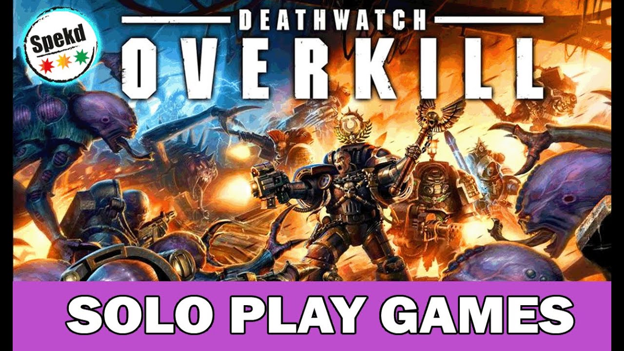 Solo Play Games | 40K Deathwatch Overkill