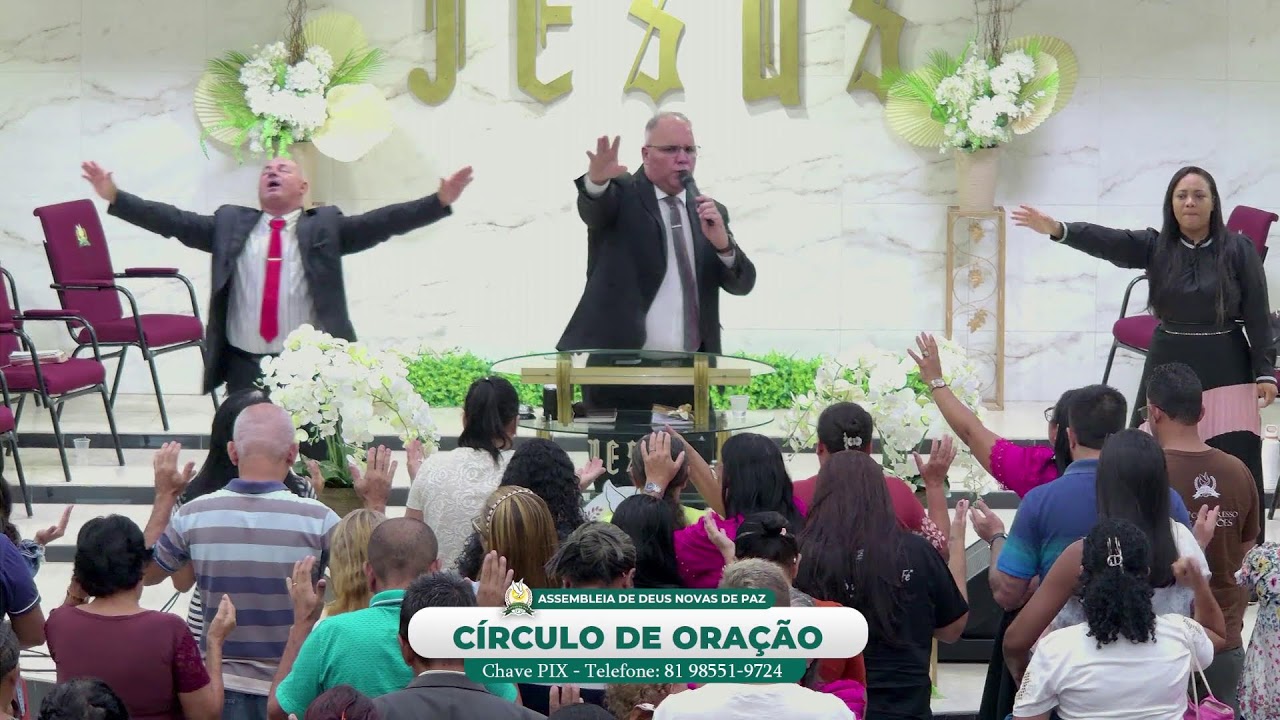 C&Iacute;RCULO DE ORA&Ccedil;&Atilde;O - ASSEMBLEIA DE DEUS NOVAS DE PAZ - TEMPLO CENTRAL JARDIM PIEDADE