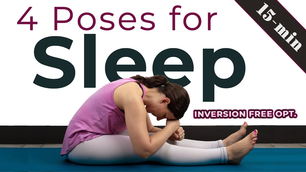 4 Yoga Poses for Sleep in 15 min with Inversion Free Options