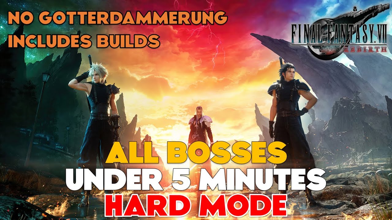 All Bosses on Hard Difficulty Under 5 Minutes [Best Builds] - Final Fantasy VII Rebirth