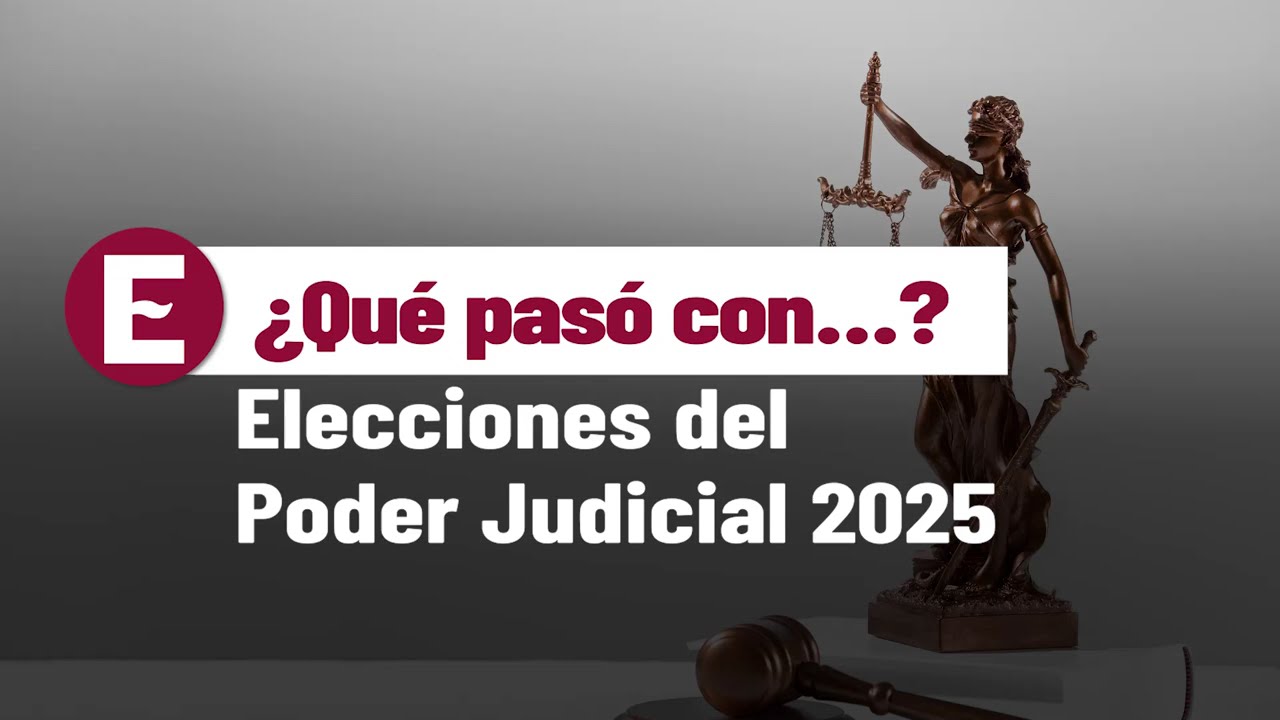 &iquest;Qu&eacute; pas&oacute; con&hellip;? Elecciones del Poder Judicial 2025