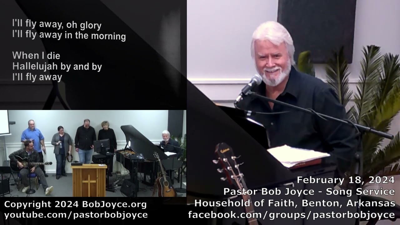 Music Service - February 18, 2024 - Pastor Bob Joyce - Household of Faith Church - Benton, Arkansas