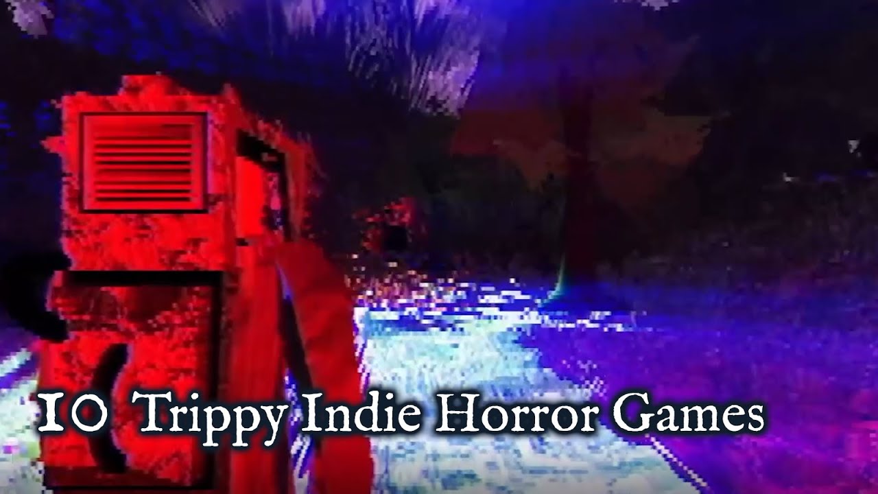 10 Trippy Indie Horror Games