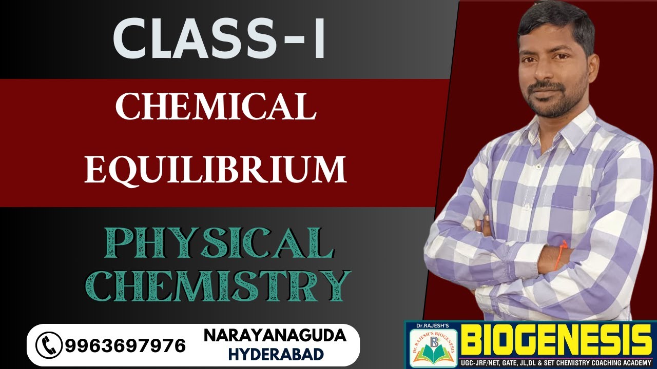 CLASS-1 | CHEMICAL EQUILIBRIUM | CSIR-NET, GATE, SET, JL,PL,DL,GENCO PHYSICAL CHEMISTRY | BIOGENESIS