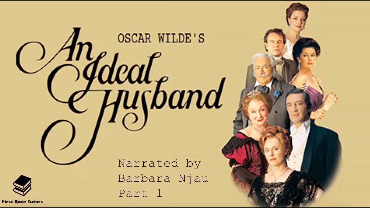 'An Ideal Husband' by Oscar Wilde: context & summary. *REVISION* (1/2) | Narrator: Barbara Njau