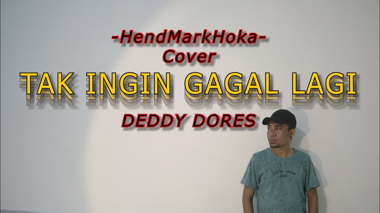 TAK INGIN GAGAL LAGI || DEDDY DORES || Cover HendMarkHoka