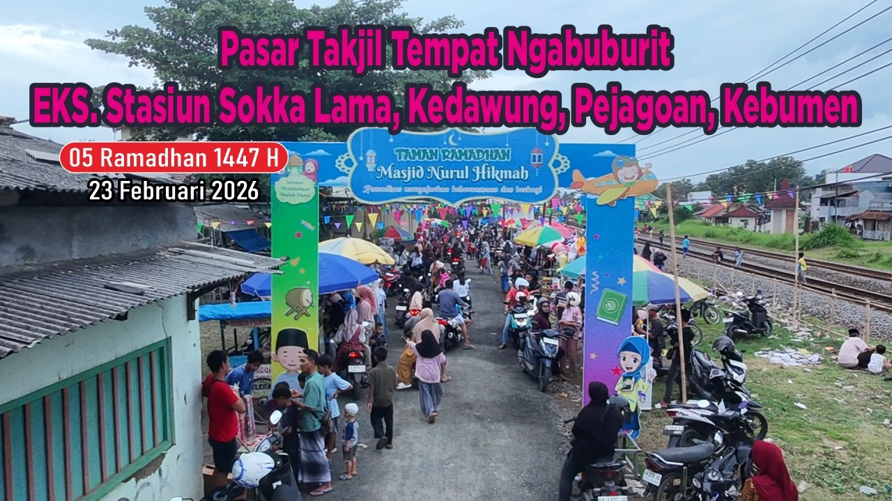 05 Ramadhan 1447 H Pasar Takjil Tempat Ngabuburit EKS. Stasiun Sokka Lama, Kedawung