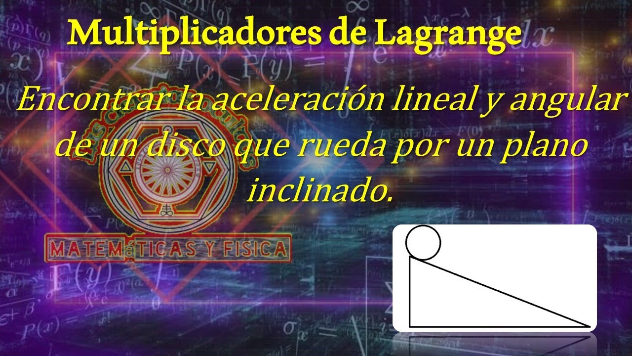 Calcular las aceleraciones de un disco rodando por una pendiente con multiplicadores de Lagrange