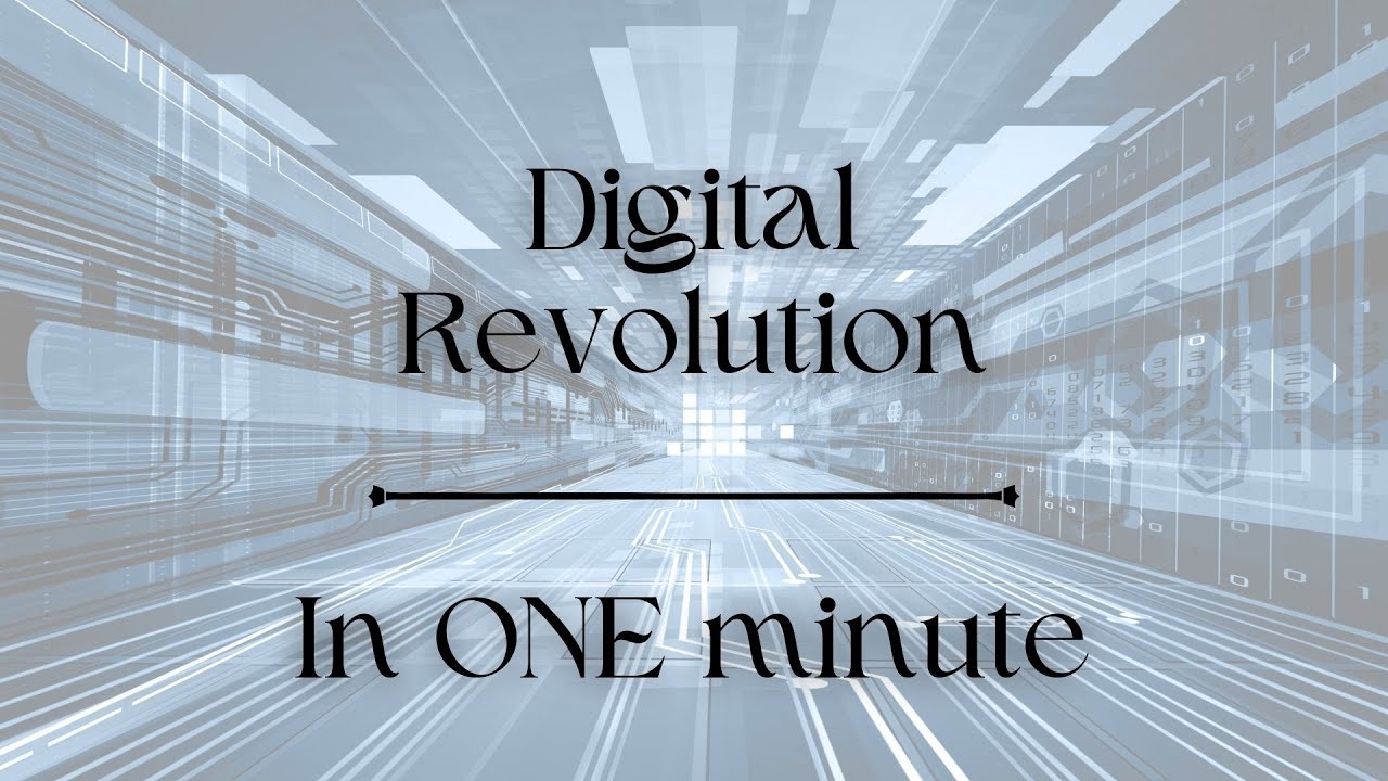 The Digital Revolution - In ONE minute