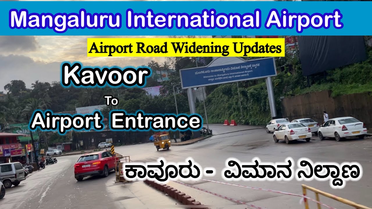 Mangaluru International Airport - Road Widening Updates- Kavoor to Airport Entrance