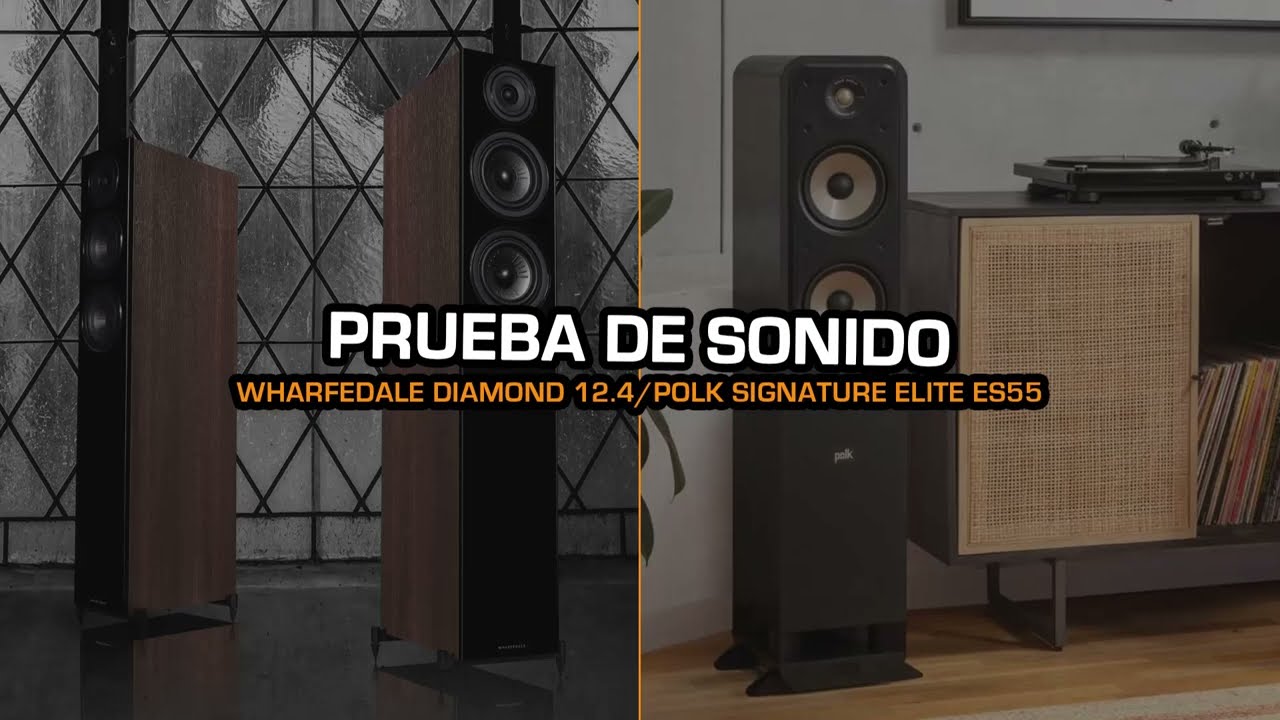 Prueba de sonido - Wharfedale Diamond 12.4/Polk Signature Elite ES55