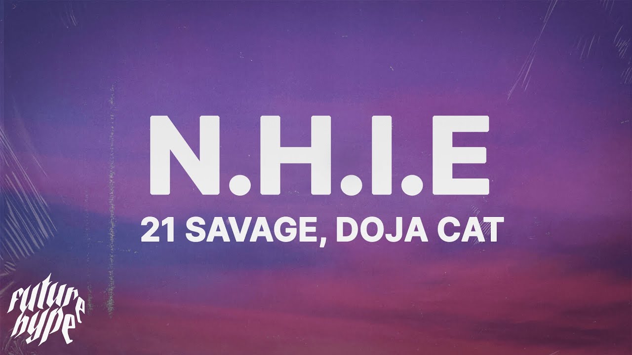 21 Savage - n.h.i.e. (Lyrics) ft. Doja Cat