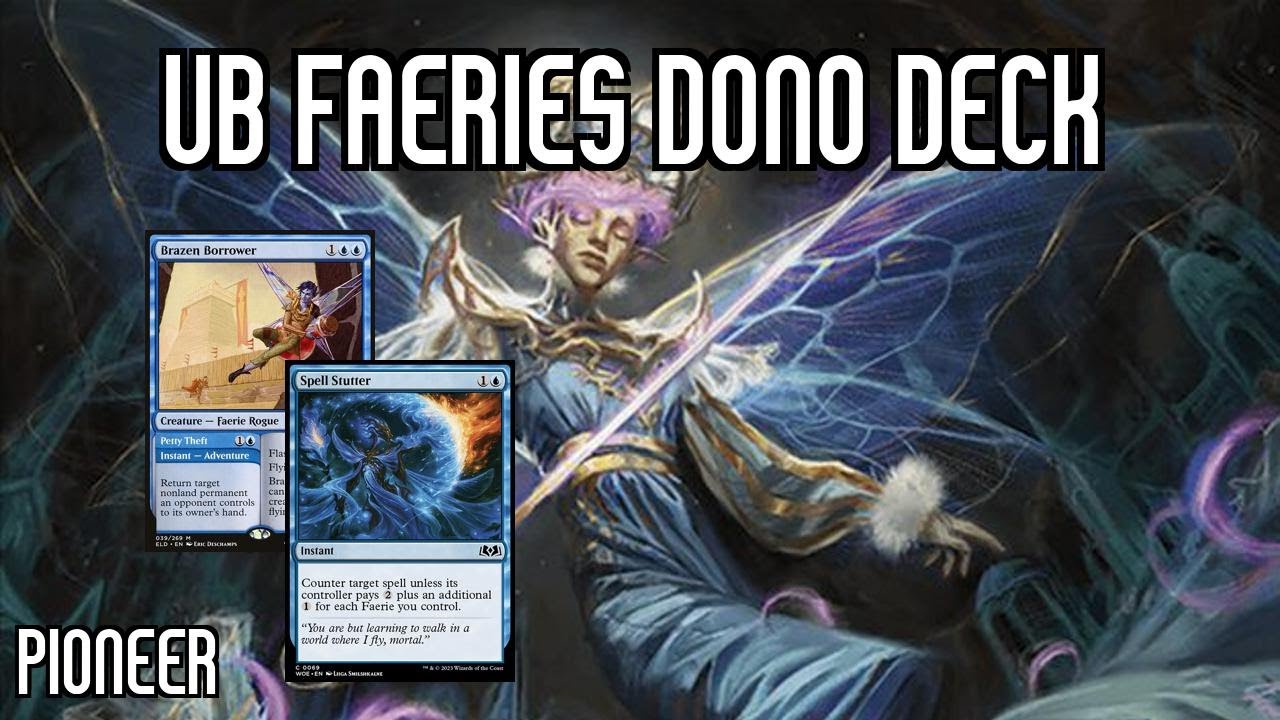 Faerie Tribal: Fetid or Fantastic?! | UB Faeries Dono Deck | WOE Pioneer | MTGO